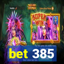 bet 385